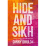 Hide and Sikh: Letters from a Life in Brown Skin