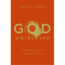 God in the Whirlwind: How the Holy-love of God Reorients Our World