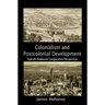 Colonialism and Postcolonial Development: Spanish America in Comparative Perspective