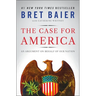The Case for America: An Argument on Behalf of Our Nation