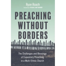 Preaching Without Borders: The Challenges and Blessings of Expository Preaching in a Multi-Ethnic Church