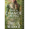 Take a Chance on You: A Regency Historical Romance