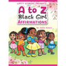 A to Z Black Girl Affirmations