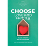 CHOOSE Love and Family: Build Strong Relationships