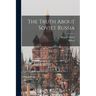The Truth About Soviet Russia