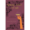 Speak Easy to Me