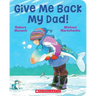 Give Me Back My Dad!