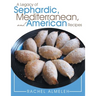 A Legacy of Sephardic, Mediterranean, and American Recipes