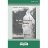 In the Heart of the World: Thoughts, Stories and Prayers [Standard Large Print 16 Pt Edition]