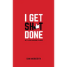 I Get Sh*t Done: My F*cking Awesome Planner