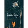 Botanical Culture and Popular Belief in Shakespeare's England