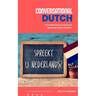 Conversational Dutch: A Comprehensive Guide to Speaking Dutch Fluently