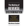 The Making of Reverse Discrimination: How Defunis and Bakke Bleached Racism from Equal Protection