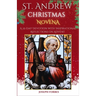 St. Andrew Christmas Novena: A 25-Day Devotion with Inspirational Reflections on Advent (Featuring Christmas Songs and Prayers)