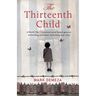 The Thirteenth Child: A WW2 historical novel based upon an enthralling and heart-wrenching true story