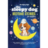 The Sleepy Dog: Bedtime Stories for Toddlers: Short Goodnight Stories to Help Babies and Toddlers Relax and Fall Asleep Quickly. Baby