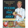 Foods from Far and Away: Bringing Regional Dishes Home