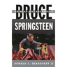 Bruce Springsteen: American Poet and Prophet