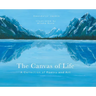 The Canvas of Life: A Collection of Poetry and Art