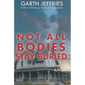 Not All Bodies Stay Buried: A Supernatural Thriller