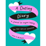 A Dating Diary: A Journal for Anyone Looking for Their Special Someone