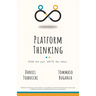 Platform Thinking: Read the past. Write the future.