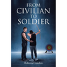 From Civilian to Soldier