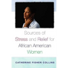 Sources of Stress and Relief for African American Women