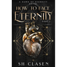 How to Face Eternity