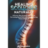 Healing Scoliosis Naturally: A Proven, Non-Surgical Approach to Correcting Spinal Deformities and Restoring Postural Balance