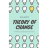 Theory of Change: A Practical Guide To Social Impact