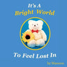It's a Bright World to Feel Lost In