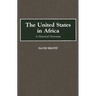 The United States in Africa: A Historical Dictionary