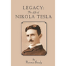 Legacy: The Life of Nikola Tesla