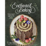 Enchanted Baking: 60 Fairy-Inspired Treats to Bring Magic Into Your Kitchen