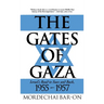 The Gates of Gaza: Israel's Road to Suez and Back, 1955-57