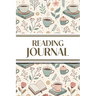 Reading Journal (Hot Chocolate, Books, and Flowers ): 6"x9" Book Lover's Diary; Book/Series Reviews, Reading Tracker, Favorite Book List, Favorite Quo