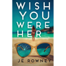 Wish You Were Her