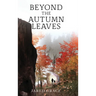 Beyond the Autumn Leaves