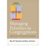 Managing Polarities in Congregations: Eight Keys for Thriving Faith Communities