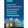 Introduction to Evidence-Based Practice and Quality Improvement for Professional Nursing Practice: A Competency Based Approach