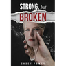 Strong, but broken