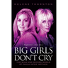 Big Girls Don't Cry - The Wild and Wicked World of Paula Yates' Mother