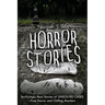 Horror Stories: Terrifyingly Real Stories of Unsolved Cases - True Horror and Chilling Murders