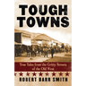 Tough Towns: True Tales from the Gritty Streets of the Old West