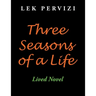 Three Seasons of a Life: Lived Novel