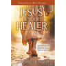 Jesus is Your Healer: The Power of His Sacrifice Both to Save and to Heal