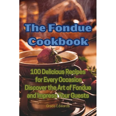 The Fondue Cookbook