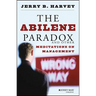 The Abilene Paradox and Other Meditations on Management
