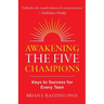 Awakening the Five Champions: Keys to Success for Every Teen